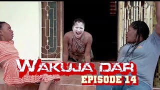 WAKUJA DAR Episode 14 [upl. by Howlyn]