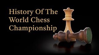 The History Of Chess The World Chess Championship [upl. by Inot]