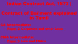 Indian Contract Act 1872  Contract of Bailment explained in Tamil  CACMA Intermediate [upl. by Noed87]