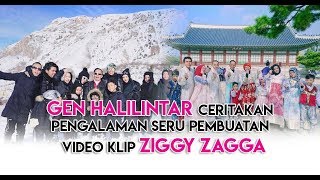 Gen Halilintar Ceritakan Pengalaman Seru Pembuatan Video Klip Ziggy Zagga [upl. by Herzig902]