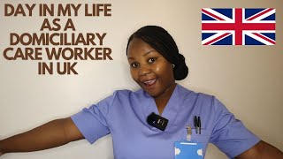 DAY IN MY LIFE AS A DOMICILIARY CARE WORKER IN UK [upl. by Christyna]