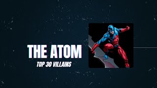 The Atom Top 30 Villains [upl. by Starling]