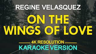 On The Wings Of Love Karaoke  Regine Velasquez [upl. by Gardener]