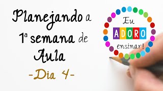 Planejando a 1ª semana de aula  dia 4 [upl. by Oine902]