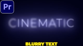 Cinematic Text Tutorial in Premiere Pro  Cinematic Blur Text [upl. by Lavery]