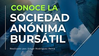 💰 SOCIEDADES ANÓNIMAS BURSÁTILES Y REGULACIÓN BURSÁTIL [upl. by Ybbil556]