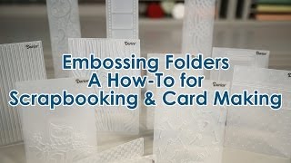 Embossing Folders A HowTo for Scrapbooking amp Card Making [upl. by Iramaj]