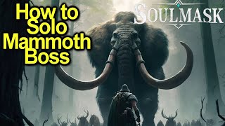 Solo Mammoth Boss Guide Tips  Soulmask [upl. by Iadrahs100]