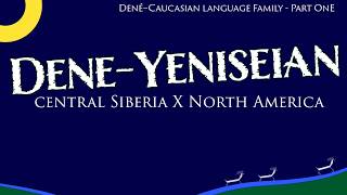 The DeneYeniseian Hypothesis Between Siberia and North America Денеенисейские языки [upl. by Noicpesnoc]