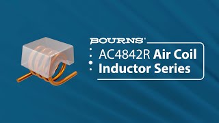 Bourns® AC4842R Series Air Coil Inductors Simplified Chinese [upl. by Ybrik]