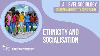 Ethnicity and Socialisation  Culture and Identity  AQA A Level Sociology [upl. by Deming]