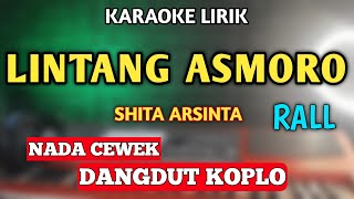 LINTANG ASMORO KARAOKE KOPLO NADA CEWEK [upl. by Ecyt956]