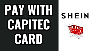 How To Pay Shein Using Capitec Card [upl. by Kailey]