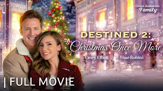 Destined 2 Christmas Once More  Full Christmas Movie  Starring Shae Robins amp Casey Elliott [upl. by Floyd620]