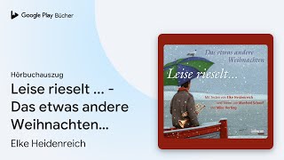 „Leise rieselt   Das etwas andere…“ von Elke Heidenreich · Hörbuchauszug [upl. by Attenoj135]