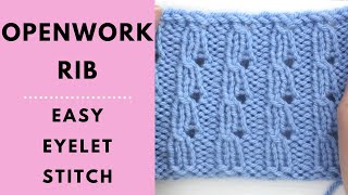 Openwork Rib Stitch Knitting Tutorial  Easy Knit Stitches for Beginners with Eyelet Detail [upl. by Roxie]