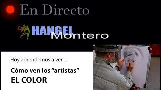 Hoy aprendemos a ver Cómo ven los quotartistasquot EL COLOR Hangel Montero [upl. by Shannen]