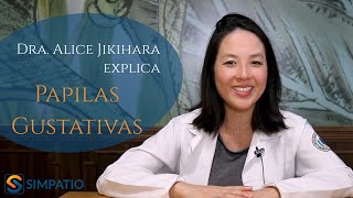 PAPILAS GUSTATIVAS SEUS TIPOS E FUNÇÕES com Dra Alice Jikihara [upl. by Attenol]