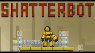 Shatter Bot Full Gameplay Walkthrough [upl. by Medin]