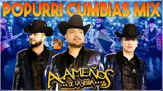 LOS ALAMEÑOS DE LA SIERRA 💃 Popurri Cumbias Mix 💃 Puras Cumbias Para Bailar [upl. by Lorac]