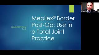 WEBINAR Mepilex® Border Postop Use in a Total Joint Practice [upl. by Evelc]