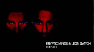 Kryptic Minds amp Leon Switch  Opus Dei [upl. by Evaleen]