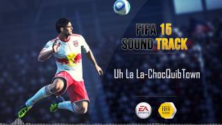 ChocQuibTown  Uh La La FIFA 15 Soundtrack [upl. by Htnnek]