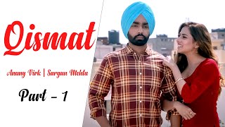 Qismat Part  1  Ammy Virk  Sargun Mehta  New Punjabi Movie  Latest Punjabi Movie 2024 [upl. by Ymmor]