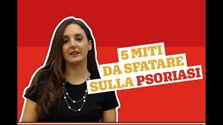 5 miti da sfatare sulla psoriasi [upl. by Trebleht]