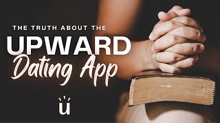 The Truth About the Upward Dating App  A MustSee Review [upl. by Tengdin625]