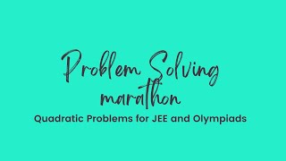 Quadratic Polynomials  Problem Solving Marathon  Part 2 [upl. by Adnohsak19]