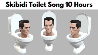 Skibidi Toilet Song 10 Hours [upl. by Yelrehs]