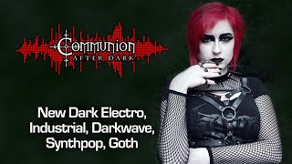 Communion After Dark  Dark Alternative Industrial EBM Gothic Synthpop  07242024 [upl. by Eelyam]