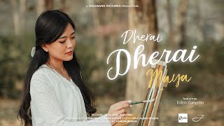 Dherai Dherai Maya  Seasons V Bishram Ani Sangati  Feat Eden Zangmo  Official Video [upl. by Aneeg335]