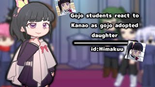 Gojo students react to Kanao as Gojo adopted daughter  gacha life 2  IdHimakuu LIRISS [upl. by Adena362]