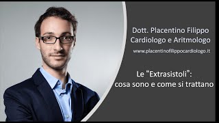 Le Extrasistoli cosa sono e come si trattano  Dott Placentino Filippo [upl. by Voss]