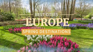 10 Best Cities to Visit in Europe in Spring [upl. by Anul849]