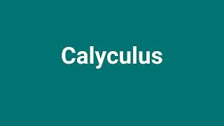 Calyculus Meaning and Pronunciation [upl. by Ardnic]