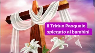 Il Triduo Pasquale spiegato ai bambini quaresima triduopascual catechismo gesù pasqua [upl. by Sidoney]