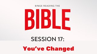 March 3 2024  Binge reading the Bible session 17 Youve Changed  Chad Harrison [upl. by Adnilasor]