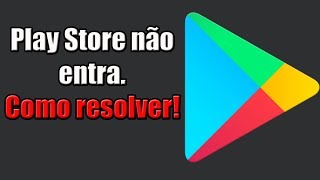 Play Store não entra Como resolver [upl. by Isiah602]