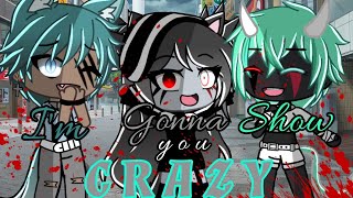 《Im gonna show you crazy》 GLMV [upl. by Ainezey]