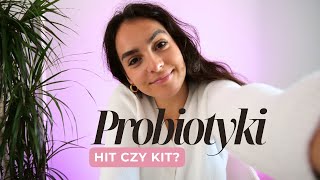 Jak wybrać probiotyk Czy probiotyki to HIT czy KIT [upl. by Eanal435]