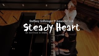 Steffany Gretzinger amp Amanda Cook  Steady Heart subtitulado en español [upl. by Anahc]