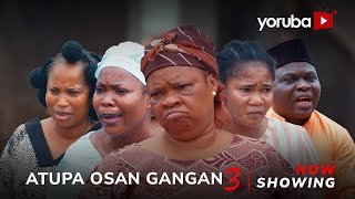 Atupa Osan Gangan 3 Yoruba Movie 2024 Drama Peju OgunmolaDele Odule Vicky AdeboyeOyetola Elemosho [upl. by Luci]