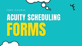 Creating Forms in Acuity Scheduling  Free Course  Part 6 [upl. by Llatsyrk]