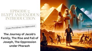 s02 e02 Episode 05 – Egypt and Exodus Introduction – From Providence to Oppression Bible Canonical [upl. by Enilrac]