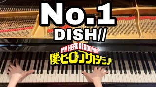 【No1  DISH】『僕のヒーローアカデミア』5期OP 弾いてみた【ピアノ】 [upl. by Krebs411]