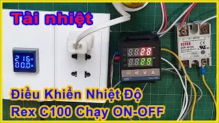 Cài Đặt Đồng Hồ Điều Khiển Nhiệt Độ Rex C100 Chạy ON OFF Tải Nhiệt  Điện Nước 365 [upl. by Majka]