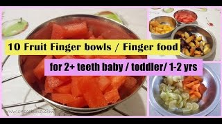 10 Fruit Finger bowls  Finger food for 2 teeth baby  toddler  1  2 year baby  Fruit snacks [upl. by Ellesij]